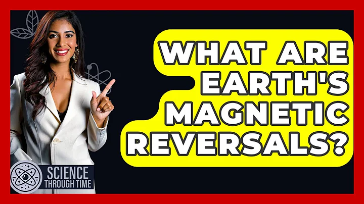 What Are Earth's Magnetic Reversals? - Science Through Time