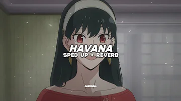 havana 「camila cabello, young thug」 | sped up + reverb