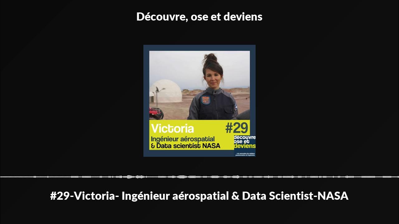 29Victoria Ingénieur aérospatial & Data ScientistNASA YouTube