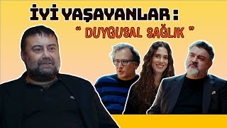 İyi Yaşayanlar Duygusal Sağlık Natali Yarcan İ Canikligil Mustafa Seven Alper Hasanoğlu B03