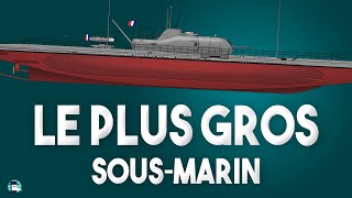 Le plus gros sous marin de la WW2 et les forces navales de la France Libre