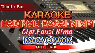HADIRMU BAGAI MIMPI - FAUZI BIMA | KARAOKE DANGDUT KOPLO | Nada Cowok/Pria