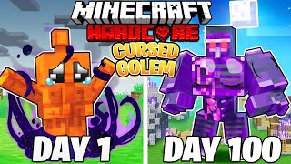 I Survived 100 DAYS as a CURSED GOLEM in HARDCORE Minecraft!