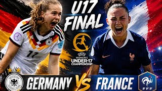 WHAT A FINAL!! || GERMANY VS. FRANCE || UEFA Women’s U17 Championship 