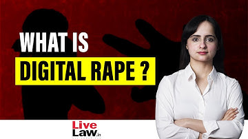 Digital Rape in India: Legal Definition, IPC Laws & Punishments Explained