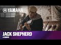 Yamaha | Jack Shepherd | A Series