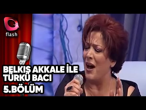 Belkıs Akkale Türkü Bacı - Pınar Sağ - Erdan Mercan | Flash Tv