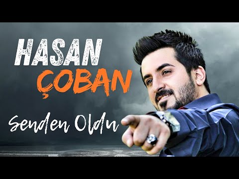 Hasan Çoban Senden Oldu