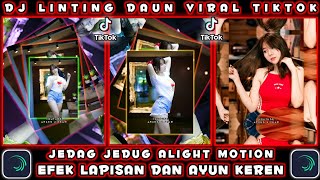 TUTORIAL JEDAG JEDUG ALIGHT MOTION || DJ LINTING DAUN VIRAL TIKTOK