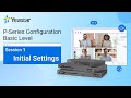 Yeastar P-Series PBX System Configuration Basic Level - Session 1 Initial Settings (2021)