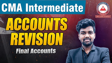 CMA Inter | Financial Accounting Revision | Lec 16 Final Accounts |
