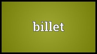 Billet Meaning