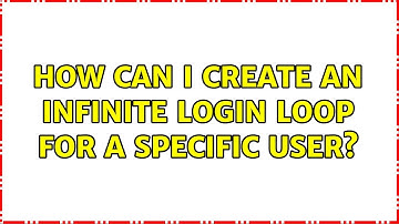 Ubuntu: How can I create an infinite login loop for a specific user? (3 Solutions!!)