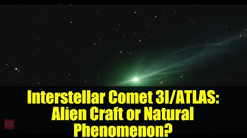 Interstellar Comet 3I/ATLAS: Alien Craft or Natural Phenomenon? | Latest Discoveries & Theories