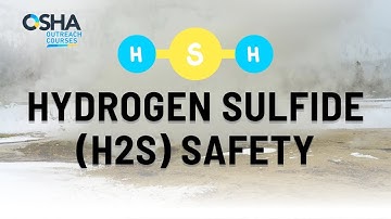 Hydrogen Sulfide H2S Safety Training | OSHA Guidelines, Detection, and Protective Measures