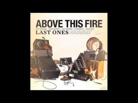 Above this Fire - Life in the Quicksand auf YouTube ansehen