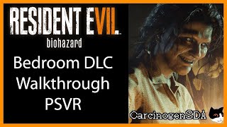 [No Commentary] Resident Evil 7 (PSVR) - Bedroom DLC Walkthrough