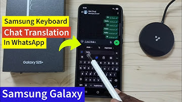 How to Use Samsung Keyboard Chat Translation in WhatsApp on Samsung Galaxy S25 | S25+ | S25 Ultra