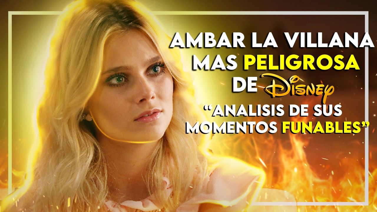 AMBAR LA VILLANA más peligrosa de Disney | Análisis de sus Momentos Mas FUNABLES
