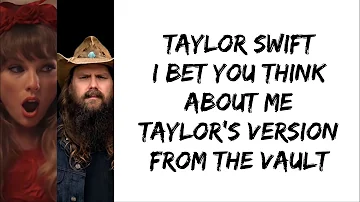 Taylor Swift - I bet you think about me (feat. Chris Stapleton) (From The Vault) (lyrics)