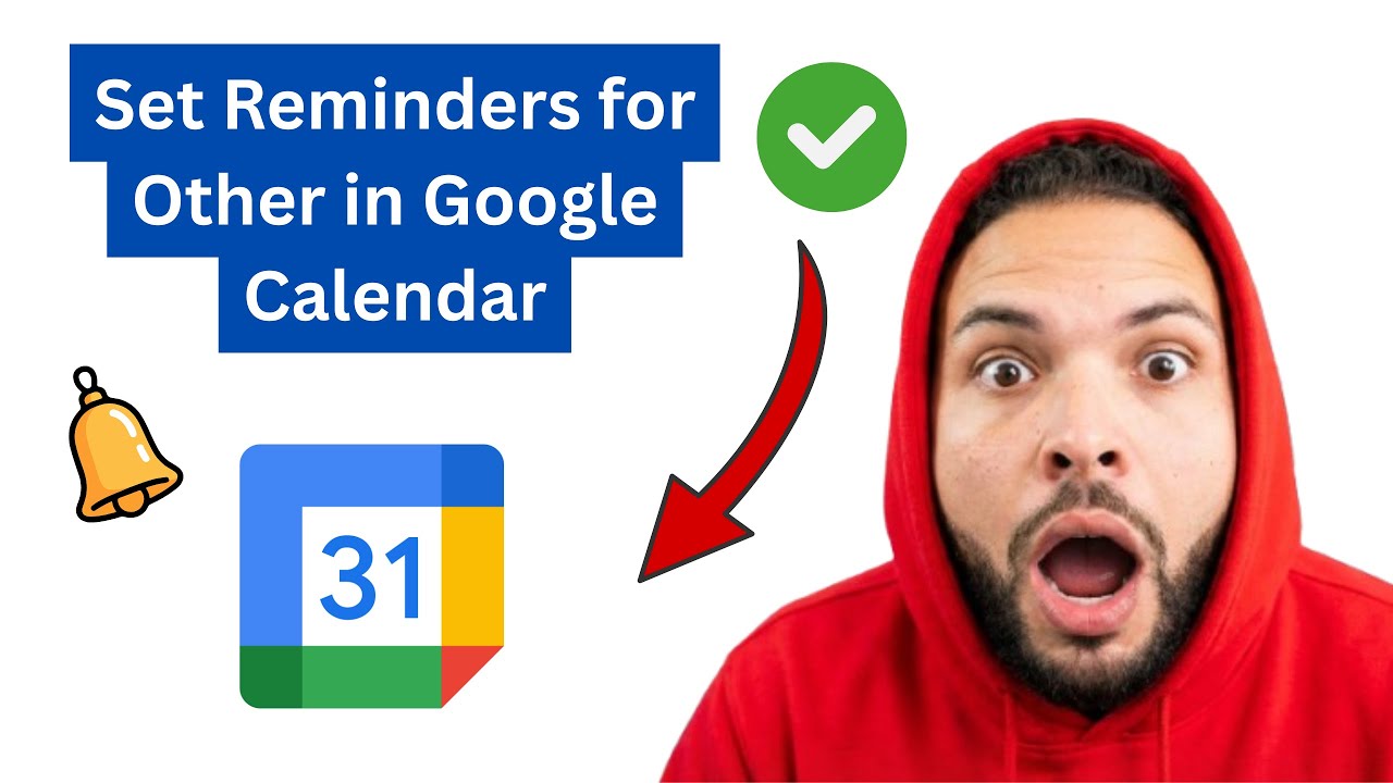How to Set Reminders for Others in Google Calendar [2026 Full Guide ...