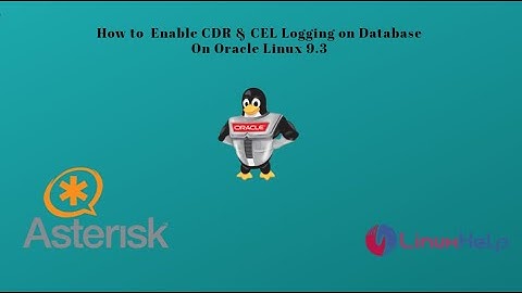 How to enable CDR & CEL Logging on Database on Oracle Linux 9.3