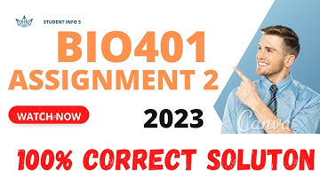 Bio401 Assignment 2 2023_Bio401 Assignment 2 solution 2023_Bio401 assignment 2_100% Correct Solution