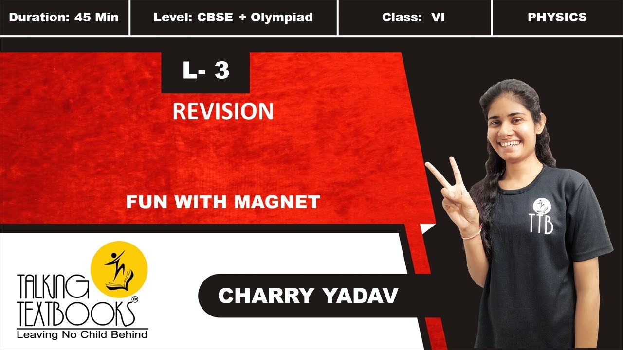 L 3 Revision Chapter 7 Fun With Magnet Class 6 Charry Yadav TTB l-3-revision-chapter-7-fun-with-magnet-class-6-charry-yadav-ttb