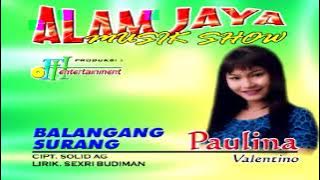 BALANGANG SURANG - Paulina Valentino (Triping Alam Jaya Musik Show)