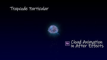 Trapcode Particular | Cloud Animation - After Effects - Watch me edit