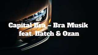 Capital Bra – Bra Musik feat. Ilatch & Ozan