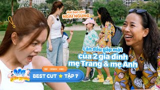 Cuộc Hẹn BẤT NGỜ Của 2 Nhà Mẹ Phạm Quỳnh Anh & Mẹ Thảo Trang | BEST CUT MẸ SIÊU NHÂN