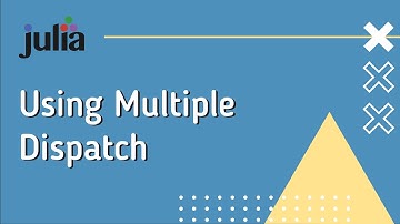 Julia Intermediate 7: Using Multiple Dispatch