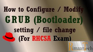 MODIFYING BOOTLOADER (GRUB2) SETTING /Edit GRUB Configuration File /RHCSA EXAM /change GRUB paramete
