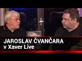 Xaver s hostem: Jaroslav Čvančara