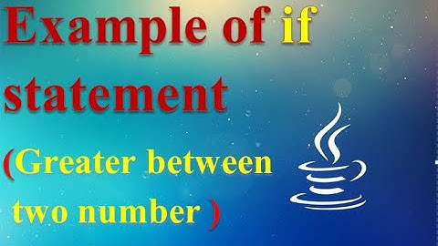 Example of simple If | Program to check Greater between two number | Conditional statement (Part-2)