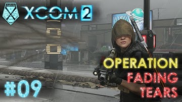 XCOM 2 - #09 - Fading Tears [Recover Item - ADVENT Vehicle] (Game 1 - Veteran Playthrough)