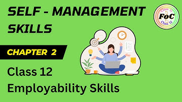 Class 12 Self Management Skills | Employability Skills Chapter 2 | All Skill Subjects CBSE Exam