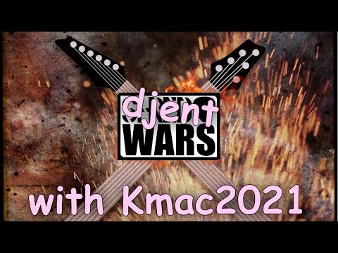 djent wars - jared dines VS Kmac2021