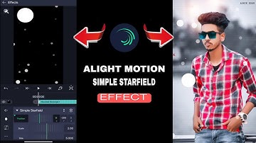 Alight Motion Simple Starfield Tutorial How to make Particles Video in Alight Motion Ashik Khan AK