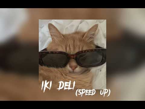 iki deli - [speed up]