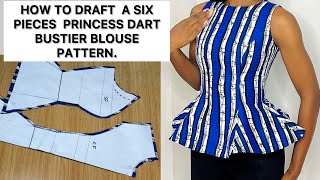 How to Draft a six pieces blouse with a princess dart bustier.