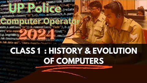 Class 1 : History and Evolution of Computers | Computer Operator Grade A Course 2024