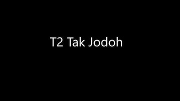 T2 - tak jodoh