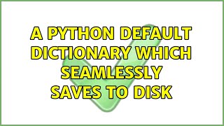 A python default dictionary which seamlessly saves to disk (2 Solutions!!)