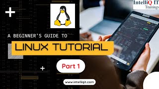 Linux Tutorial For Beginners Part-1 | Linux Administration Tutorial | IntelliQ IT