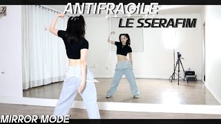 [Kpop]LE SSERAFIM(르세라핌) 'ANTIFRAGILE' Dance Mirror Mode