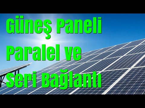 Video: Güneş panelleri paralel bağlanabilir mi?