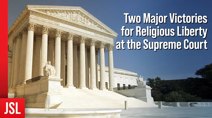 BREAKING: Two Major Victories for Religious Liberty at the Supreme Court