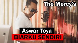 Bikin Baper / BIAR KU SENDIRI by ASWAR TOYA / THE MERCYS /Lagu Nostalgia Paling Dicari #Nostalgia